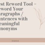 Best Reword Tool – Reword Your Paragraphs Sentences