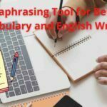 for article writers, the on-line Paraphrasing Tool for Improved Vocabulary and English Writing