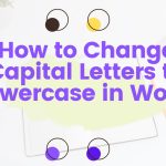 how to change capital letters to lowercase in word shortcut key with steps.