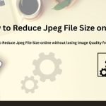 Learn how to reduce jpeg file size online free