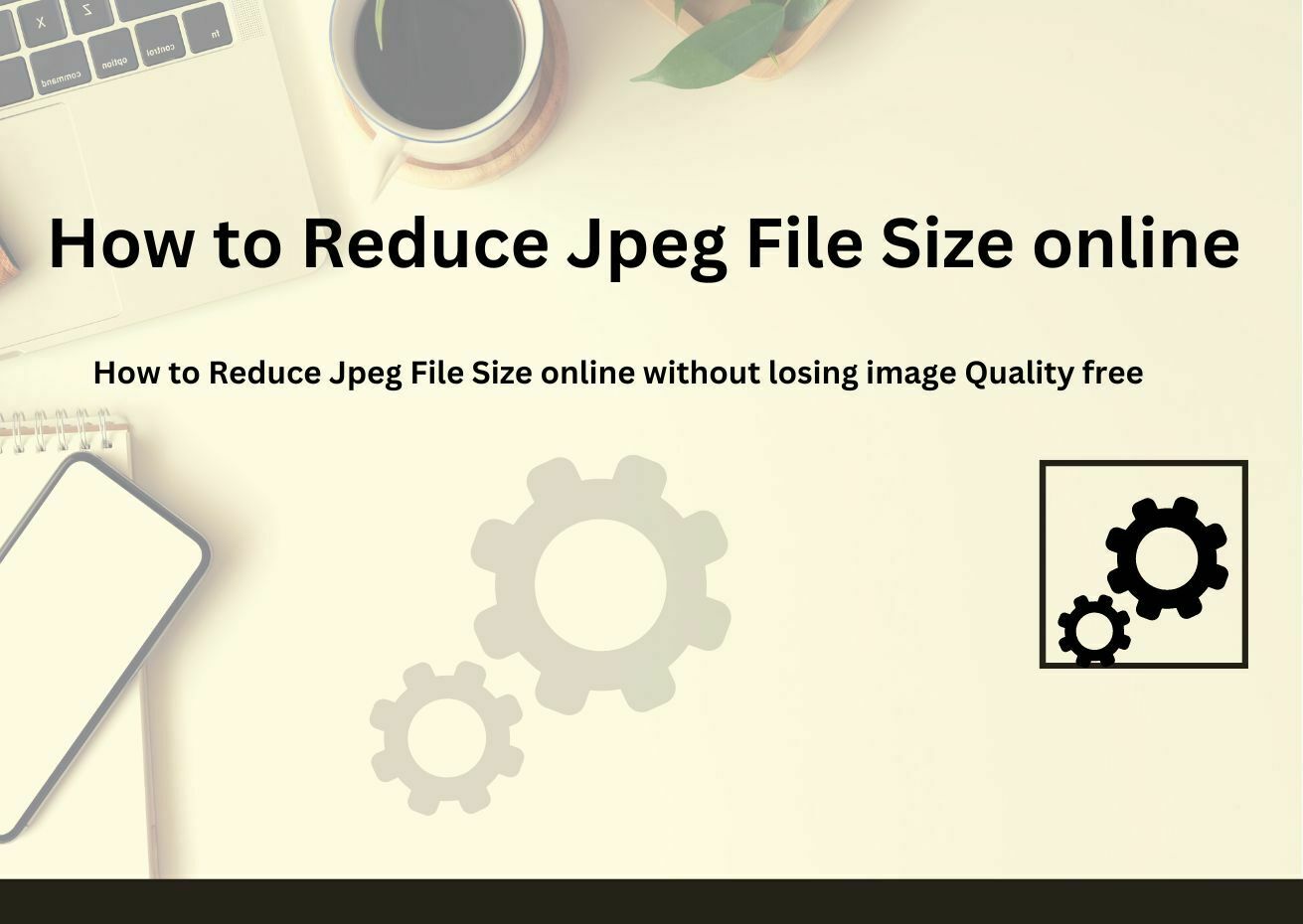 Learn how to reduce jpeg file size online free 