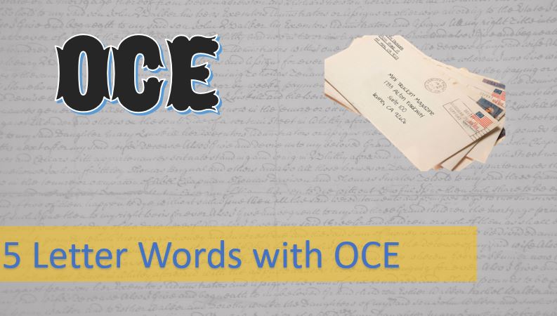 5-Letter Words with OCE in the middle and first.