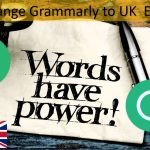 How do I change my Grammarly to UK English in few steps?