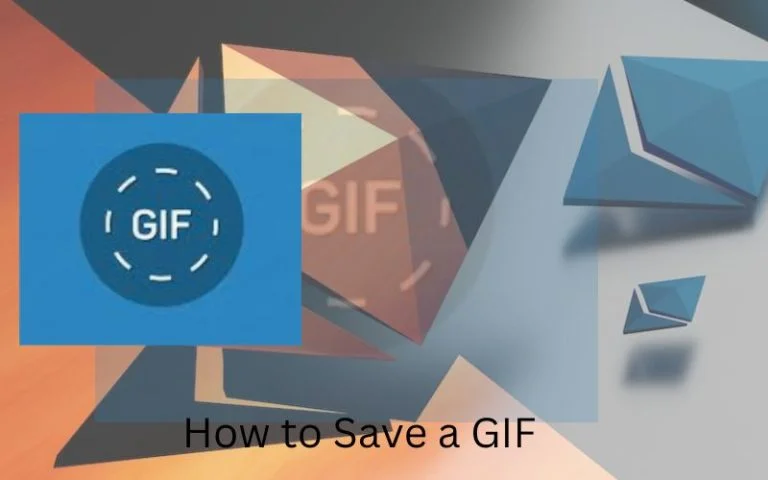 How to Save a GIF: A Simple Learning Guide for GIF Imaging