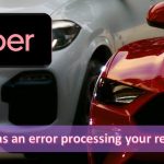 There was an error processing your request Uber