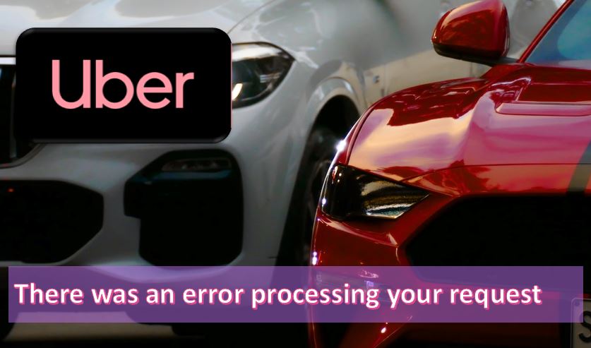 There was an error processing your request Uber