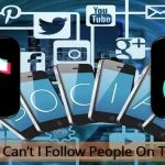 Why Can't I Follow People on TikTok? Main Casauses & Solution