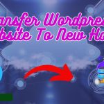 Transfer Wordpress Website To New Host