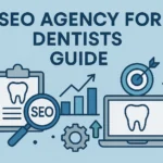 Ultimate guide to choosing the best SEO agency for dentists